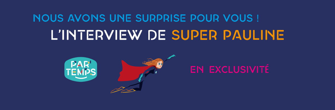 Interview exclusive de Super Pauline Par'Temps en une !!